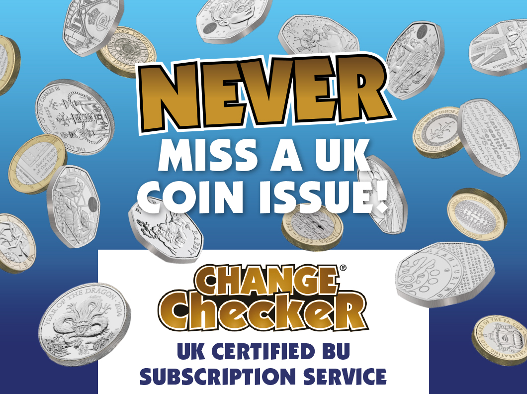 Never miss a UK Coin Issue! Change Checker UK Certified BU Subscription Service.